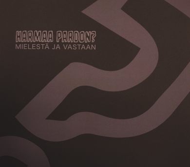 Harmaa Pardon? -Mielestä ja vastaan (CD-Digipack)
