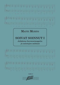 Matti Murto: Soivat Soinnut 1 Johdatus harmoniaoppiin