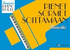 Thompsonin pianokoulu: Pienet sormet soittamaan